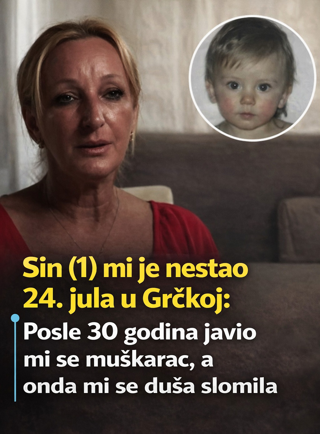 Sin (1) mi je nestao 24. jula u Grčkoj: Posle 30 godina javio mi se muškarac, a onda mi se duša slomila - featured image Sin (1) mi je nestao 24. jula u Grčkoj: Posle 30 godina javio mi se muškarac, a onda mi se duša slomila - featured image