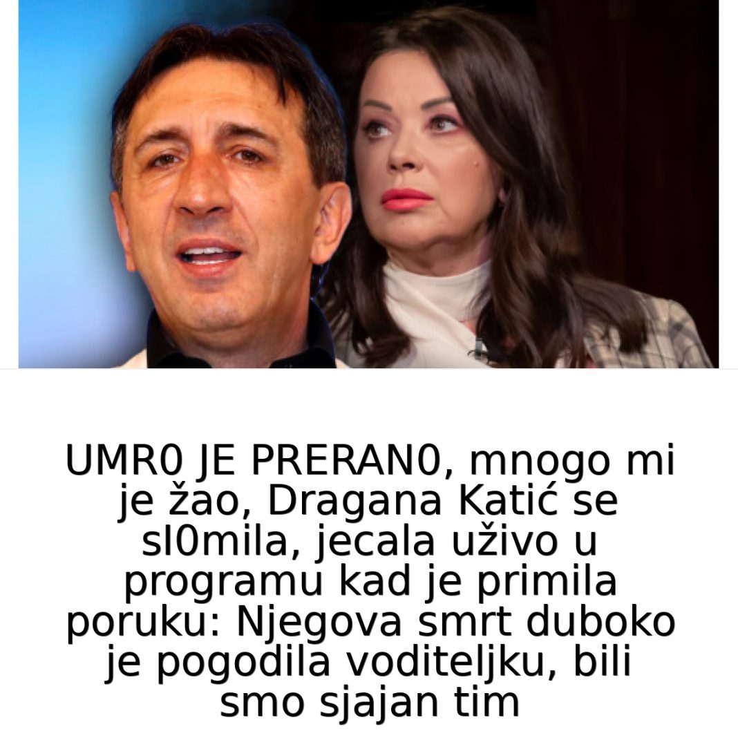 NAPUSTIO NAS JE PRERAN0, Dragana Katić slomljena, jecala uživo u programu kad je primila poruku: Bili smo sjajan tim - featured image