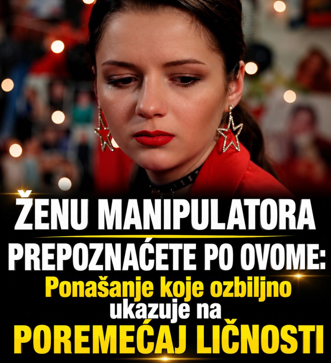 ŽENU MANIPULATORA PREPOZNAĆETE PO OVOME: Ponašanje koje ozbiljno ukazuje na POREMEĆAJ LIČNOSTI - featured image ŽENU MANIPULATORA PREPOZNAĆETE PO OVOME: Ponašanje koje ozbiljno ukazuje na POREMEĆAJ LIČNOSTI - featured image